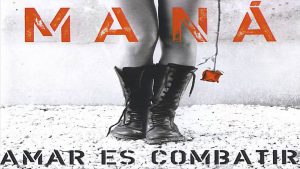 Un día como hoy: Maná lanzó su álbum “Amar es Combatir”