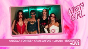 Ángela Torres estrenó ‘Na$ty Girl’ de la mano de Yami Safdie, Ingratax y LUANA