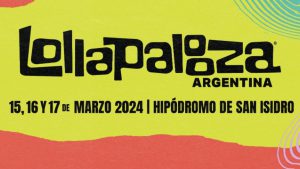 Lollapalooza Argentina: confirma su novena edición el 15, 16 y 17 de marzo de 2024