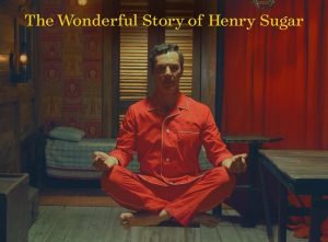 “La maravillosa historia de Henry Sugar” el nuevo mediometraje de Wes Anderson en Netflix
