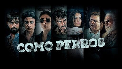 ¿Qué películas ver este fin de semana en Netflix?: recomendaciones del Top 10 Global 1 como_perros.jpg